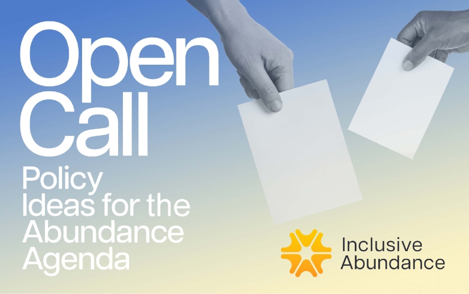 Request for Policy Proposals: The Abundance Agenda